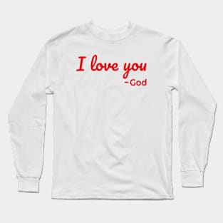 I Love You - God Long Sleeve T-Shirt